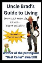 Uncle Brad's Guide to Living