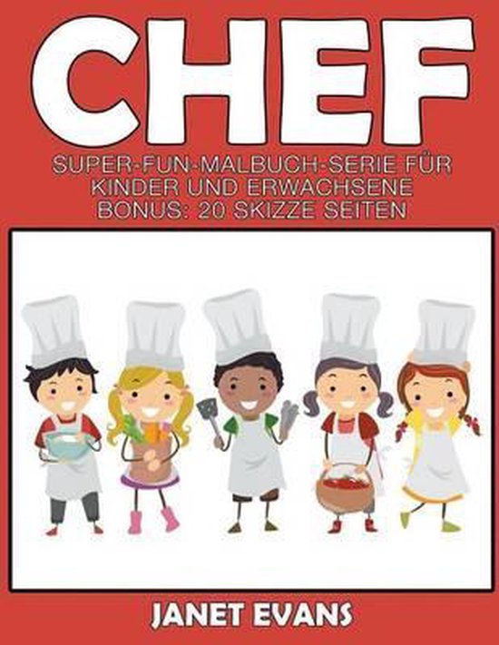 Chef Super Fun Malbuch Serie Fur Kinder Und Erwachsene Bonus Janet 3127