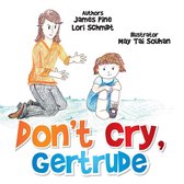 Don’T Cry Gertrude
