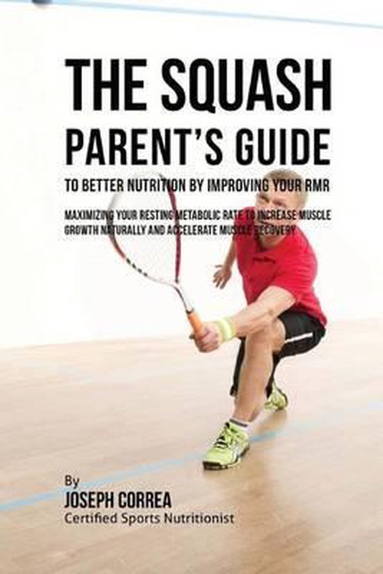 The Squash Parent's Guide to Improved Nutrition by Improving ... - cover