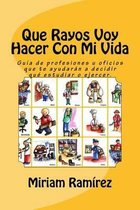 qu Rayos Voy Hacer Con Mi Vida?