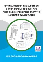 IHE Delft PhD Thesis Series - Optimization of the Electron Donor Supply to Sulphate Reducing Bioreactors Treating Inorganic Wastewater