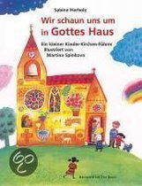 Wir schaun uns um in Gottes Haus