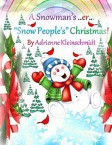 A Snowman's, Er, *snow People's* Christmas!