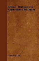 Althea - Dialogues In Aspirations And Duties