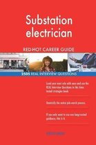 Substation Electrician Red-Hot Career Guide; 2505 Real Interview Questions