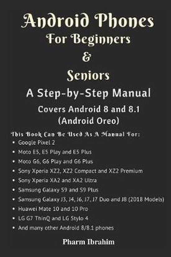 Android Phones for Beginners & Seniors, Pharm Ibrahim 9781717813091