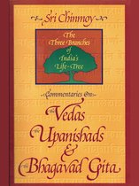 Commentaries on the Vedas, the Upanishads and the Bhagavad Gita