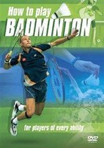 How To Play Badminton