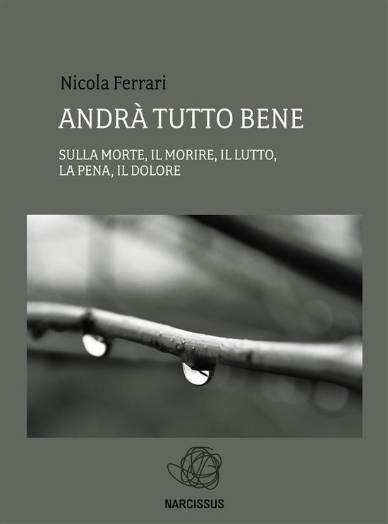 Andrà tutto bene - sulla morte, il morire, il lutto, la pen ... - cover