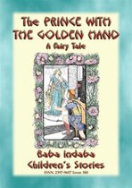 Baba Indaba Children's Stories 380 - THE PRINCE WITH THE GOLDEN HAND - A Far Eastern Fairy Tale