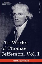 The Works of Thomas Jefferson, Vol. I (in 12 Volumes)