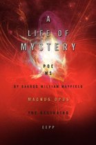 A Life of Mystery