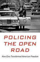 Policing the Open Road – How Cars Transformed American Freedom