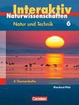 Natur und Technik 6. Naturwissenschaften interaktiv. Themenhefte Rheinland-Pfalz