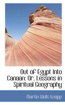 Out of Egypt Into Canaan