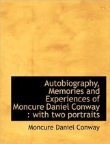 Autobiography, Memories and Experiences of Moncure Daniel Conway