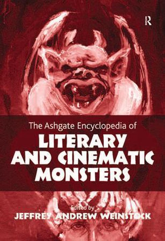 The Ashgate Encyclopedia of Literary and Cinematic Monsters - cover