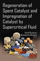 Regeneration of Spent Catalyst & Impregnation of Catalyst by Supercritical Fluid