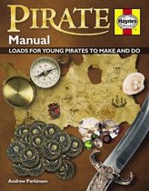 Pirate Manual: Loads for young pirates to make and do-Andrew Parkinson