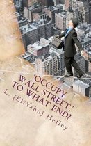 'occupy Wall Street, ' to What End?