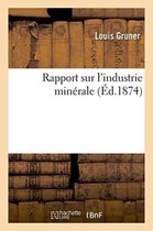 Savoirs Et Traditions- Rapport Sur l'Industrie Min�rale
