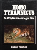 Homo Tyrannicus - de strijd van mens tegen dier