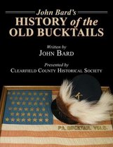 John Bard's History of the Old Bucktails
