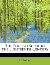 The English Scene in the Eighteenth Century