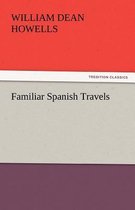 Familiar Spanish Travels