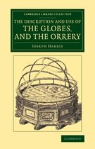 The Description and Use of the Globes, and the Orrery