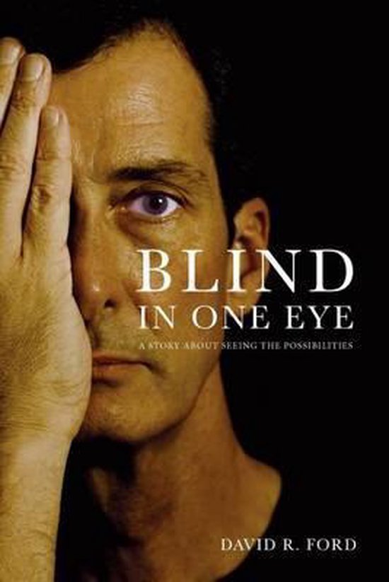 Blind in One Eye, David R Ford 9780982971505 Boeken