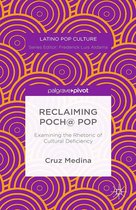 Reclaiming Poch@ Pop: Examining the Rhetoric of Cultural Deficiency