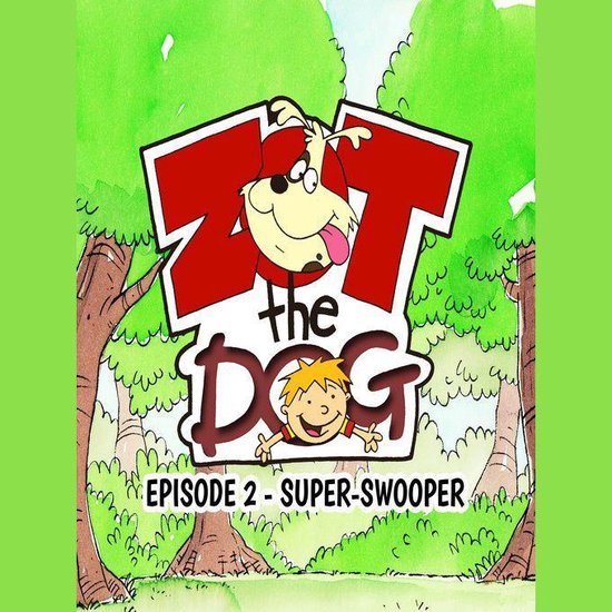 Zot the Dog: Episode 2 - Super-Swooper - cover