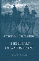 Elibron Classics - The Heart of a Continent.