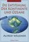 Thetis Sachbuch -  Die Entstehung der Kontinente und Ozeane - Alfred Wegener