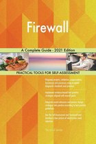 Firewall A Complete Guide - 2021 Edition