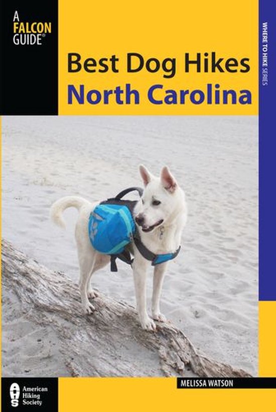 Best Dog Hikes Best Dog Hikes North Carolina (ebook), Melissa Watson