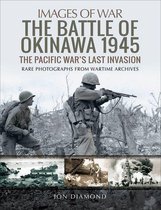 Images of War - The Battle of Okinawa 1945