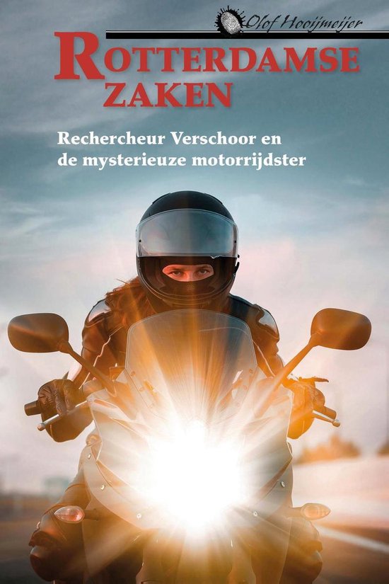 Rotterdamse zaken 3 - Rechercheur Verschoor en de mysterieuze motorrijdster