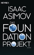 Roboter und Foundation – der Zyklus 12 - Das Foundation Projekt