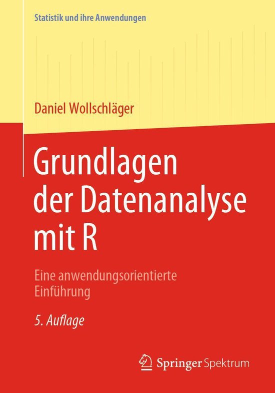 Statistik und ihre Anwendungen - Grundlagen der Datenanalyse mit R