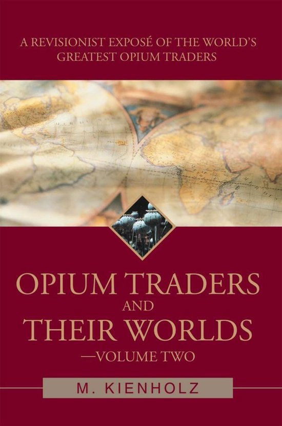 Opium Traders and Their Worlds-Volume Two - cover