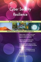 Cyber Security Resilience A Complete Guide - 2021 Edition