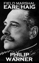 Phillip Warner - Field Marshal Earl Haig