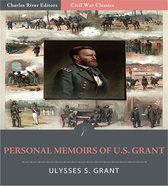 Personal Memoirs of U.S. Grant: All Volumes (Illustrated Edition)