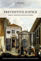 Oxford Monographs on Criminal Law and Justice - Preventive Justice
