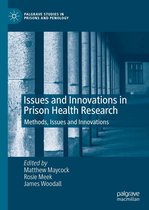Palgrave Studies in Prisons and Penology - Issues and Innovations in Prison Health Research