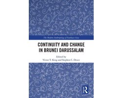 The Modern Anthropology of Southeast Asia - Continuity and Change in Brunei Darussalam