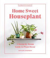 Living with Plants - Home Sweet Houseplant